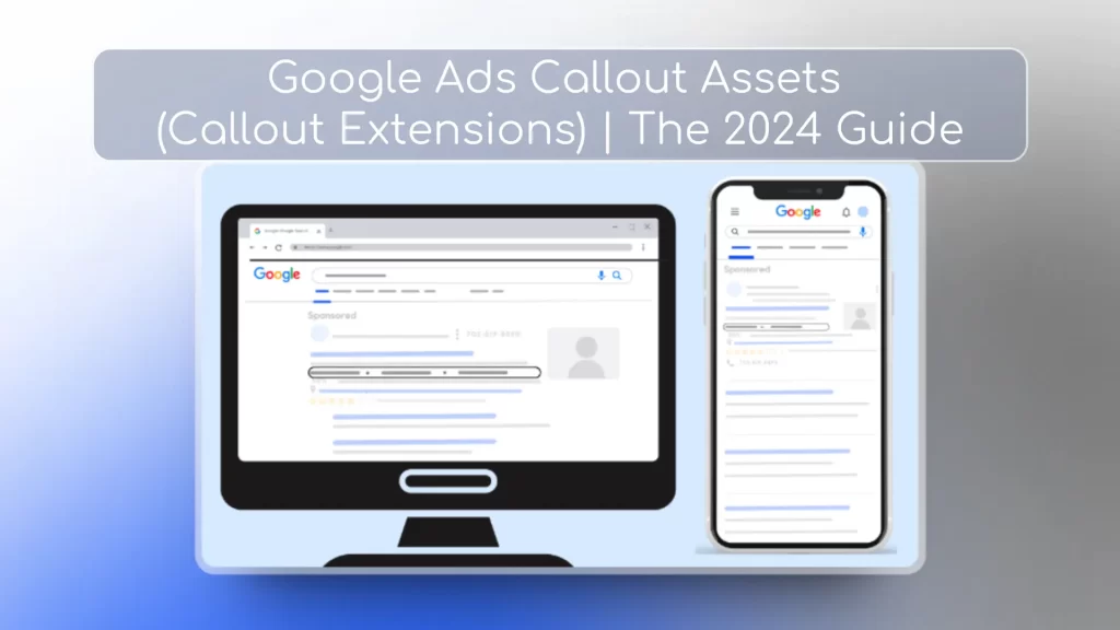 Google Ads Callout Assets Callout Extensions The 2024 Guide